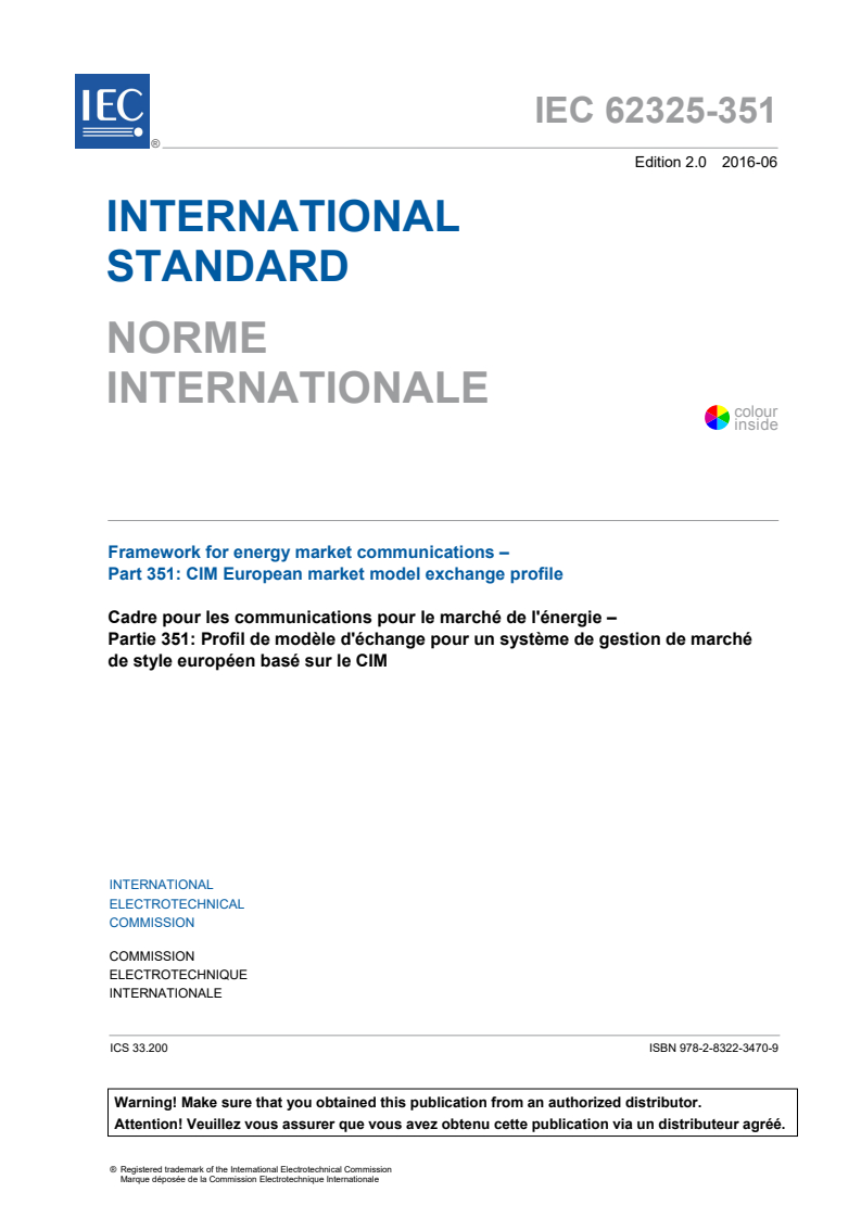 IEC 62325-351:2016 IEC 62325-351:2016 - Framework for energy market communications - Part 351: CIM European market model exchange profile
Released:6/15/2016 - Page 3 preview