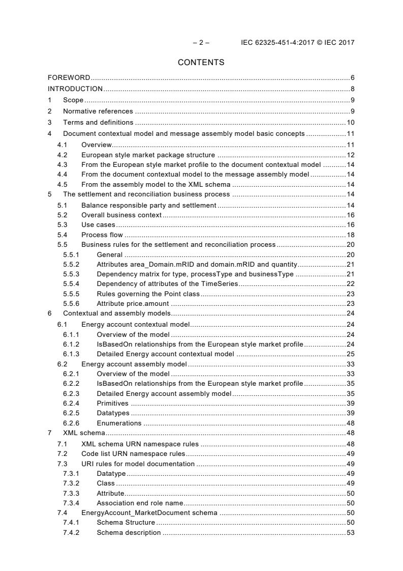 IEC 62325-451-4:2017 IEC 62325-451-4:2017 - Framework for energy market communications - Part 451-4: Settlement and reconciliation business process, contextual and assembly models for European market
Released:4/11/2017 - Page 4 preview
