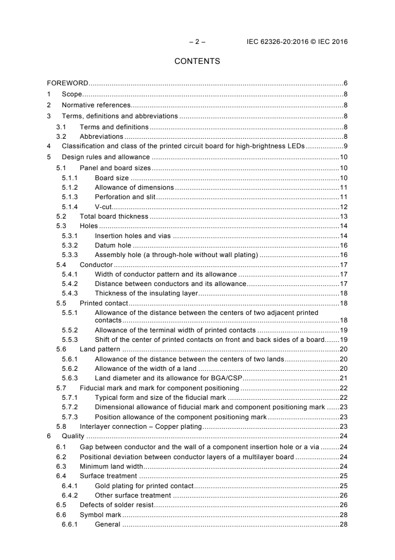 IEC 62326-20:2016 IEC 62326-20:2016 - Printed boards - Part 20: Printed circuit boards for high-brightness LEDs
Released:2/3/2016 - Page 4 preview