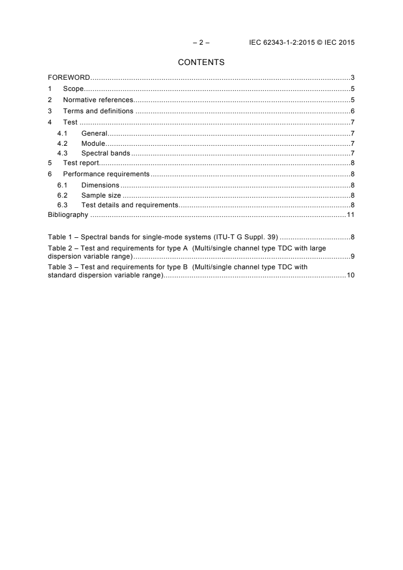 IEC 62343-1-2:2015 IEC 62343-1-2:2015 - Dynamic modules - Part 1-2: Performance standards - Tuneable chromatic dispersion compensator (non-connectorized)
Released:6/25/2015 - Page 4 preview