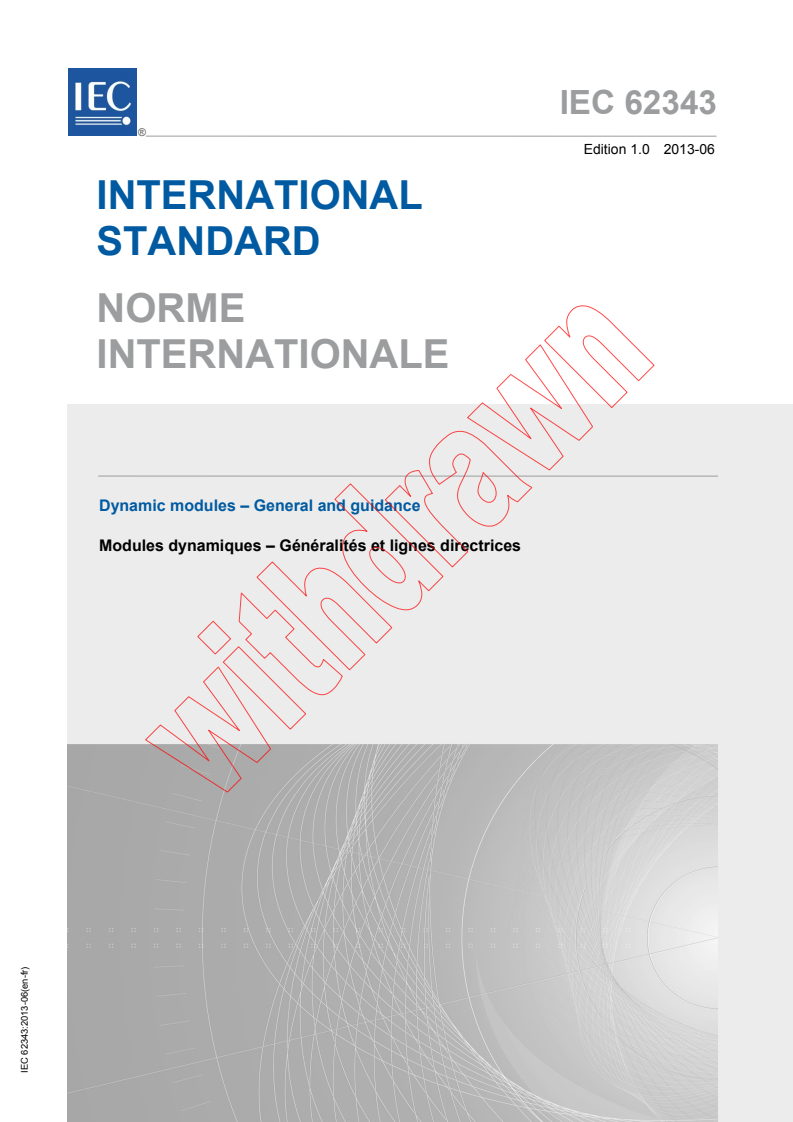 IEC 62343:2013 IEC 62343:2013 - Dynamic modules - General and guidance
Released:6/5/2013 - Page 1 preview