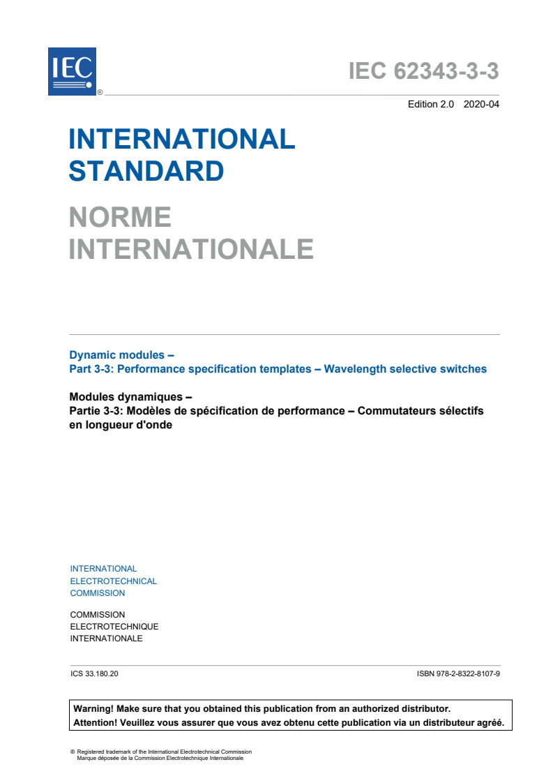 IEC 62343-3-3:2020 IEC 62343-3-3:2020 - Dynamic modules - Part 3-3: Performance specification templates - Wavelength selective switches
Released:4/9/2020 - Page 3 preview
