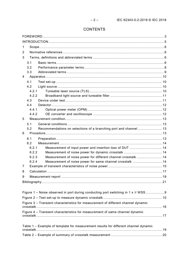 IEC 62343-5-2:2018 IEC 62343-5-2:2018 - Dynamic modules - Part 5-2: Test methods - 1 x N fixed-grid WSS - Dynamic crosstalk measurement
Released:1/15/2018 - Page 4 preview