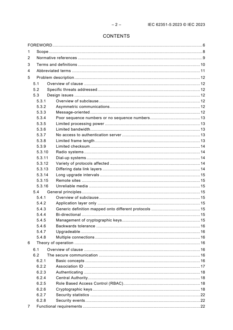 IEC 62351-5:2023 IEC 62351-5:2023 - Power systems management and associated information exchange - Data and communications security - Part 5: Security for IEC 60870-5 and derivatives
Released:1/13/2023 - Page 4 preview