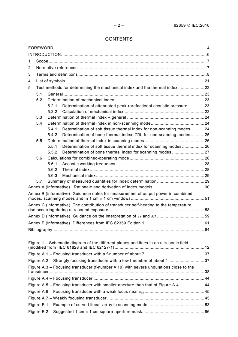 IEC 62359:2010 IEC 62359:2010 - Ultrasonics - Field characterization - Test methods for the determination of thermal and mechanical indices related to medical diagnostic ultrasonic fields
Released:10/27/2010 - Page 4 preview