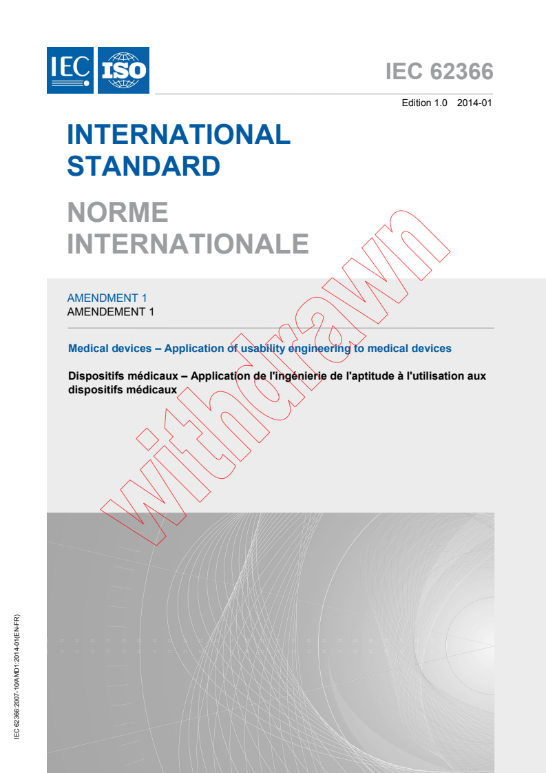 IEC 62366:2007/AMD1:2014 IEC 62366:2007/AMD1:2014 - Amendment 1 - Medical devices - Application of usability engineering to medical devices
Released:1/28/2014 - Page 1 preview