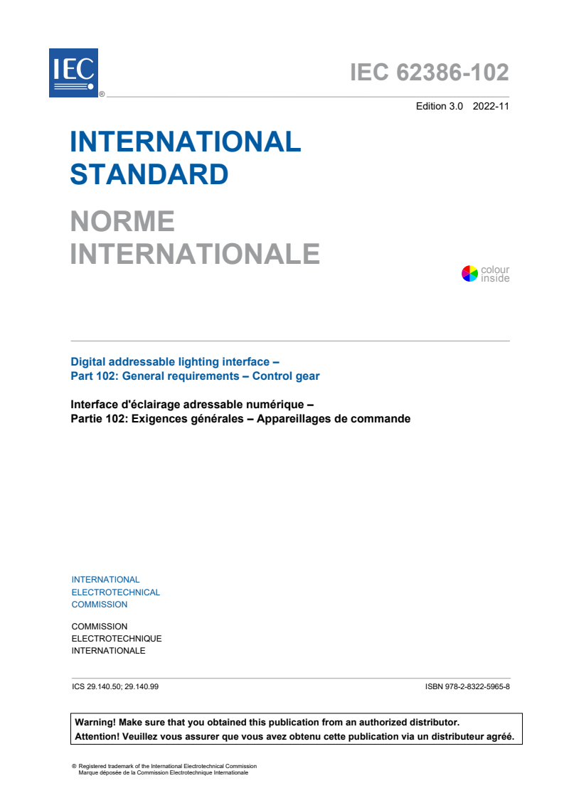 IEC 62386-102:2022 IEC 62386-102:2022 - Digital addressable lighting interface - Part 102: General requirements - Control gear
Released:11/16/2022 - Page 3 preview