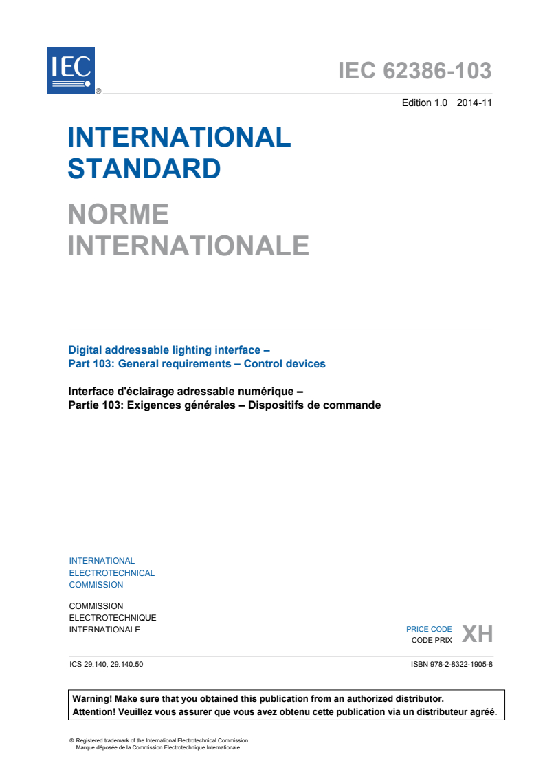 IEC 62386-103:2014 IEC 62386-103:2014 - Digital addressable lighting interface - Part 103: General requirements - Control devices
Released:11/7/2014 - Page 3 preview