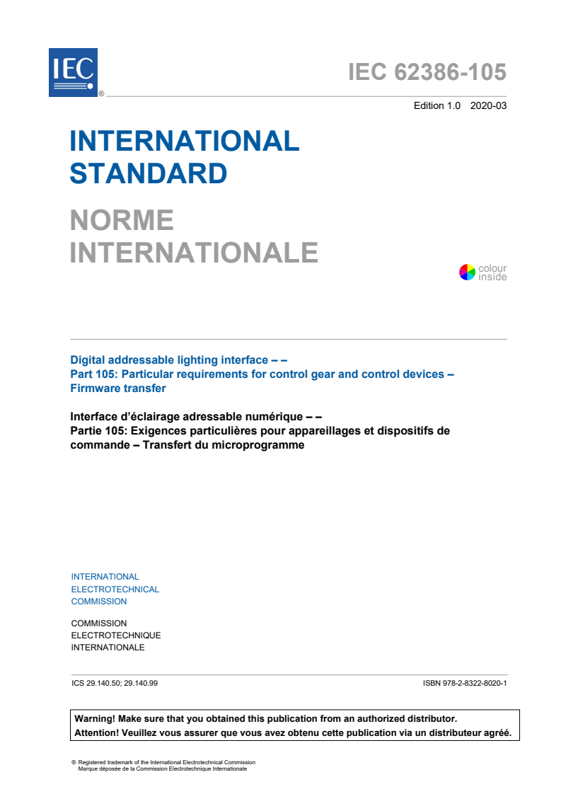 IEC 62386-105:2020 IEC 62386-105:2020 - Digital addressable lighting interface - Part 105: Particular requirements for control gear and control devices - Firmware Transfer
Released:3/26/2020 - Page 3 preview