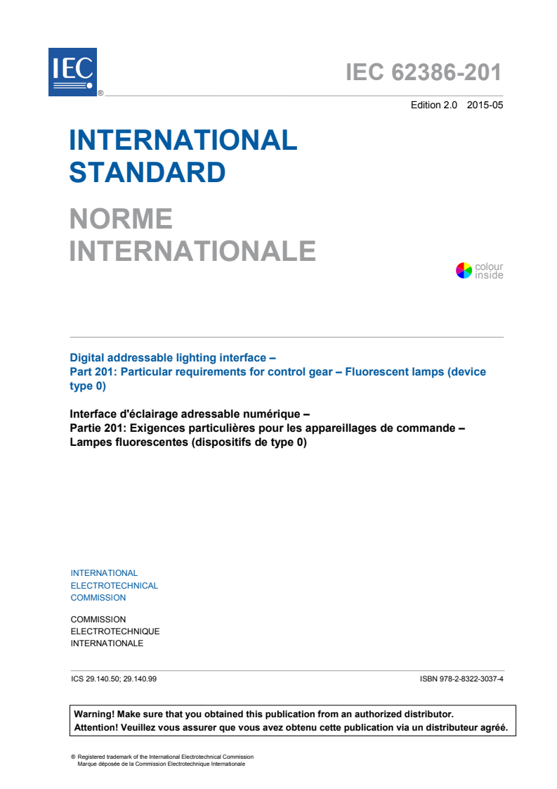 IEC 62386-201:2015 IEC 62386-201:2015 - Digital addressable lighting interface - Part 201: Particular requirements for control gear - Fluorescent lamps (device type 0)
Released:5/27/2015 - Page 3 preview
