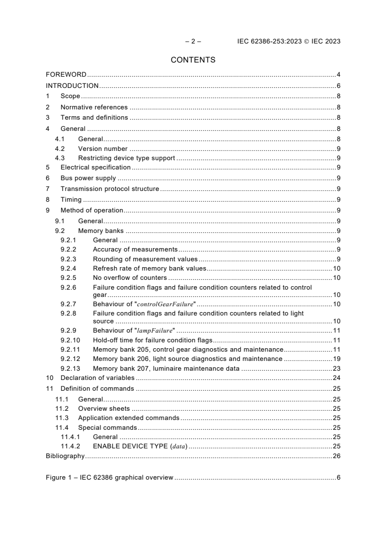 IEC 62386-253:2023 IEC 62386-253:2023 - Digital addressable lighting interface - Part 253: Particular requirements - Diagnostics and maintenance (device type 52)
Released:4/14/2023 - Page 4 preview