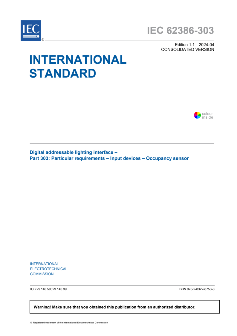 IEC 62386-303:2017 IEC 62386-303:2017+AMD1:2024 CSV - Digital addressable lighting interface - Part 303: Particular requirements - Input devices - Occupancy sensor
Released:4/10/2024 - Page 3 preview
