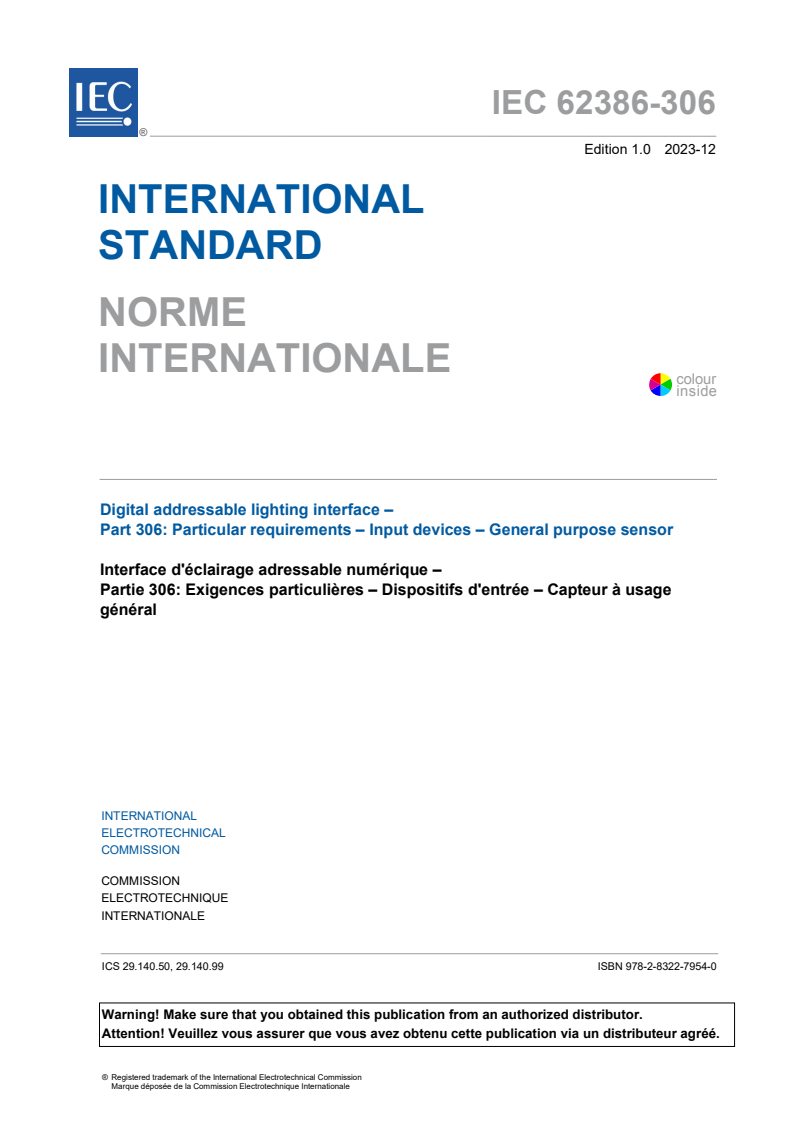 IEC 62386-306:2023 IEC 62386-306:2023 - Digital addressable lighting interface - Part 306: Particular requirements - Input devices - General purpose sensor
Released:12/6/2023 - Page 3 preview