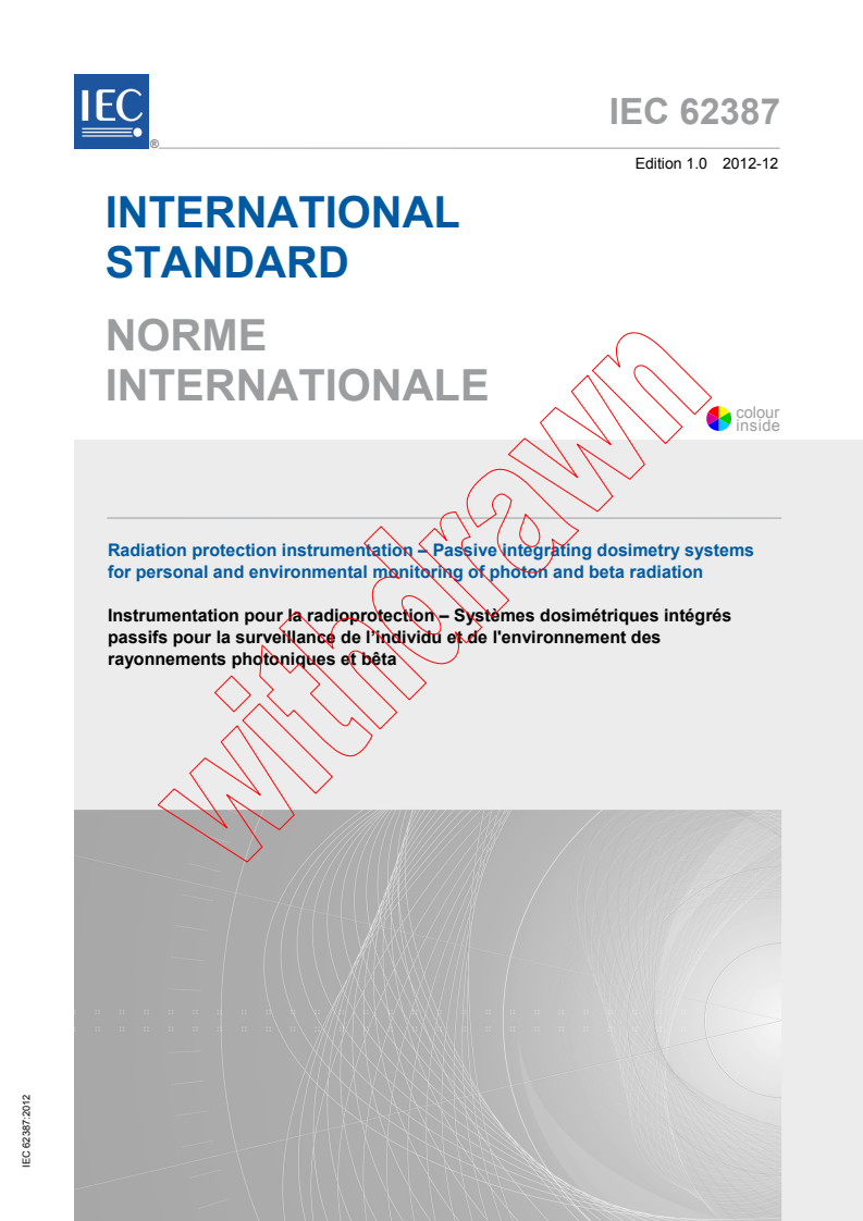 IEC 62387:2012 IEC 62387:2012 - Radiation protection instrumentation - Passive integrating dosimetry systems for personal and environmental monitoring of photon and beta radiation
Released:12/4/2012 - Page 1 preview
