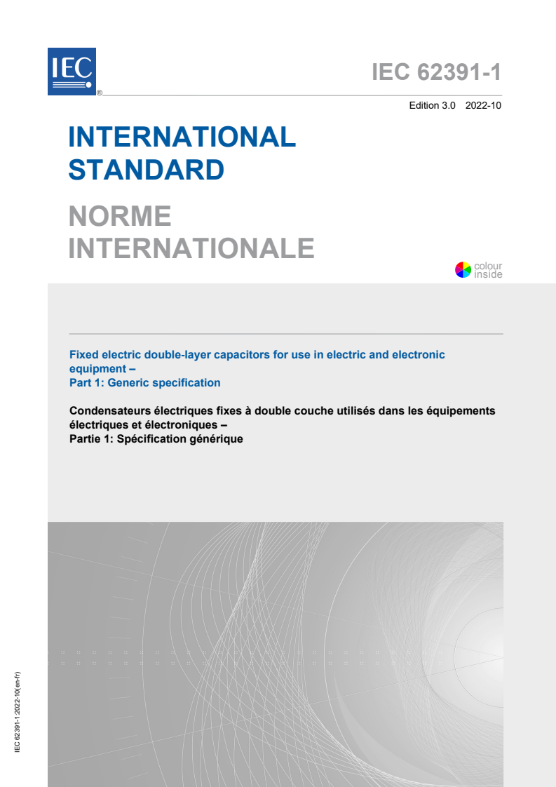 IEC 62391-1:2022 IEC 62391-1:2022 - Fixed electric double-layer capacitors for use in electric and electronic equipment - Part 1: Generic specification
Released:10/20/2022 - Page 1 preview