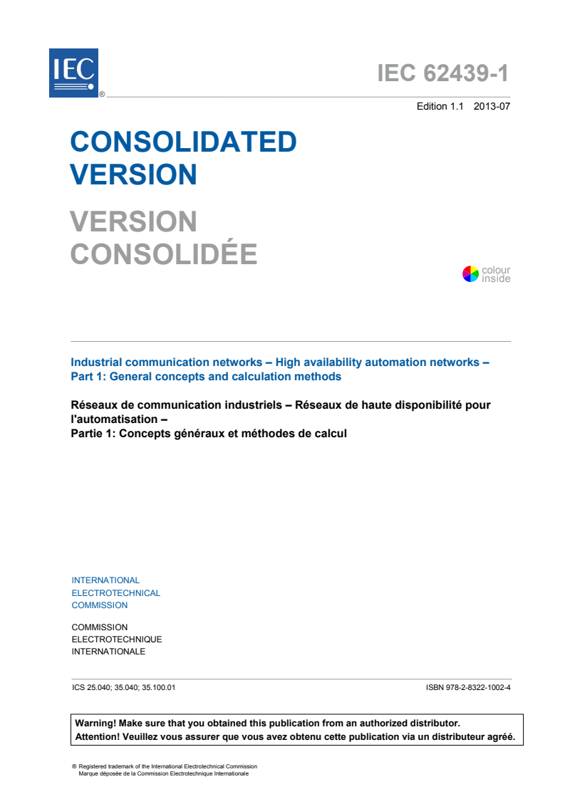 IEC 62439-1:2010 IEC 62439-1:2010+AMD1:2012 CSV - Industrial communication networks - High availability automationnetworks - Part 1: General concepts and calculation methods
Released:7/18/2013 - Page 3 preview