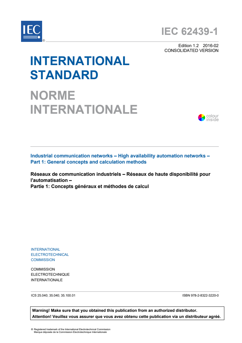 IEC 62439-1:2010 IEC 62439-1:2010+AMD1:2012+AMD2:2016 CSV - Industrial communication networks - High availability automation networks - Part 1: General concepts and calculation methods
Released:2/25/2016 - Page 3 preview