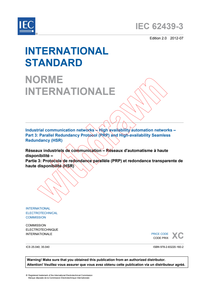 IEC 62439-3:2012 IEC 62439-3:2012 - Industrial communication networks - High availability automation networks - Part 3: Parallel Redundancy Protocol (PRP) and High-availability Seamless Redundancy (HSR)
Released:7/5/2012 - Page 3 preview