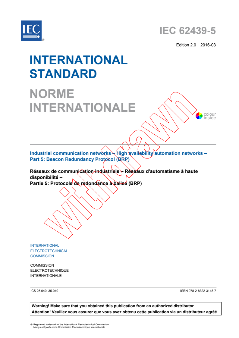 IEC 62439-5:2016 IEC 62439-5:2016 - Industrial communication networks - High availability automation networks - Part 5: Beacon Redundancy Protocol (BRP)
Released:3/30/2016 - Page 3 preview