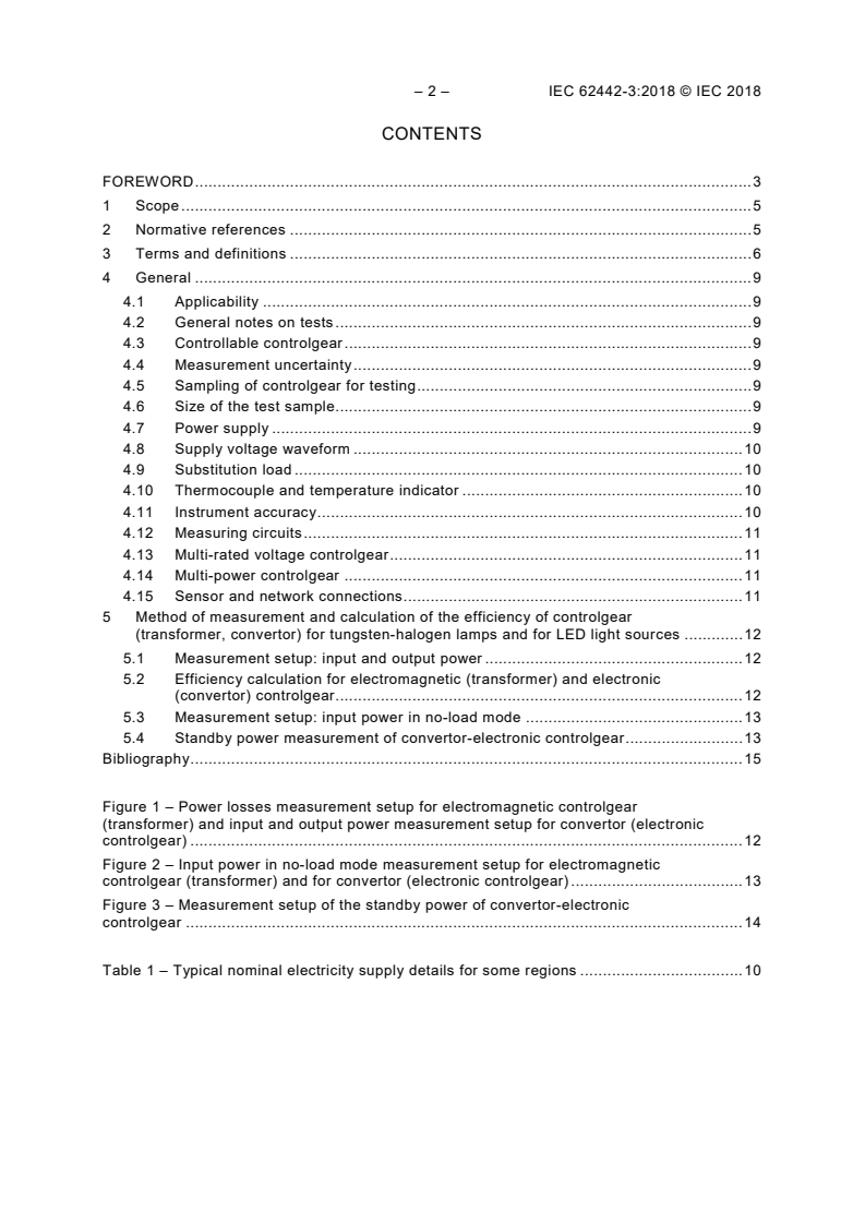 IEC 62442-3:2018 IEC 62442-3:2018 - Energy performance of lamp controlgear - Part 3: Controlgear for tungsten-halogen lamps and LED light sources - Method of measurement to determine the efficiency of controlgear
Released:5/3/2018 - Page 4 preview