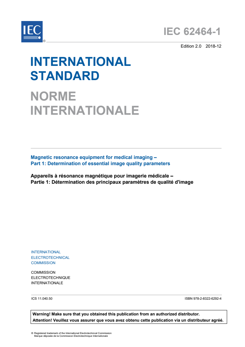 IEC 62464-1:2018 IEC 62464-1:2018 - Magnetic resonance equipment for medical imaging - Part 1: Determination of essential image quality parameters
Released:12/13/2018 - Page 3 preview