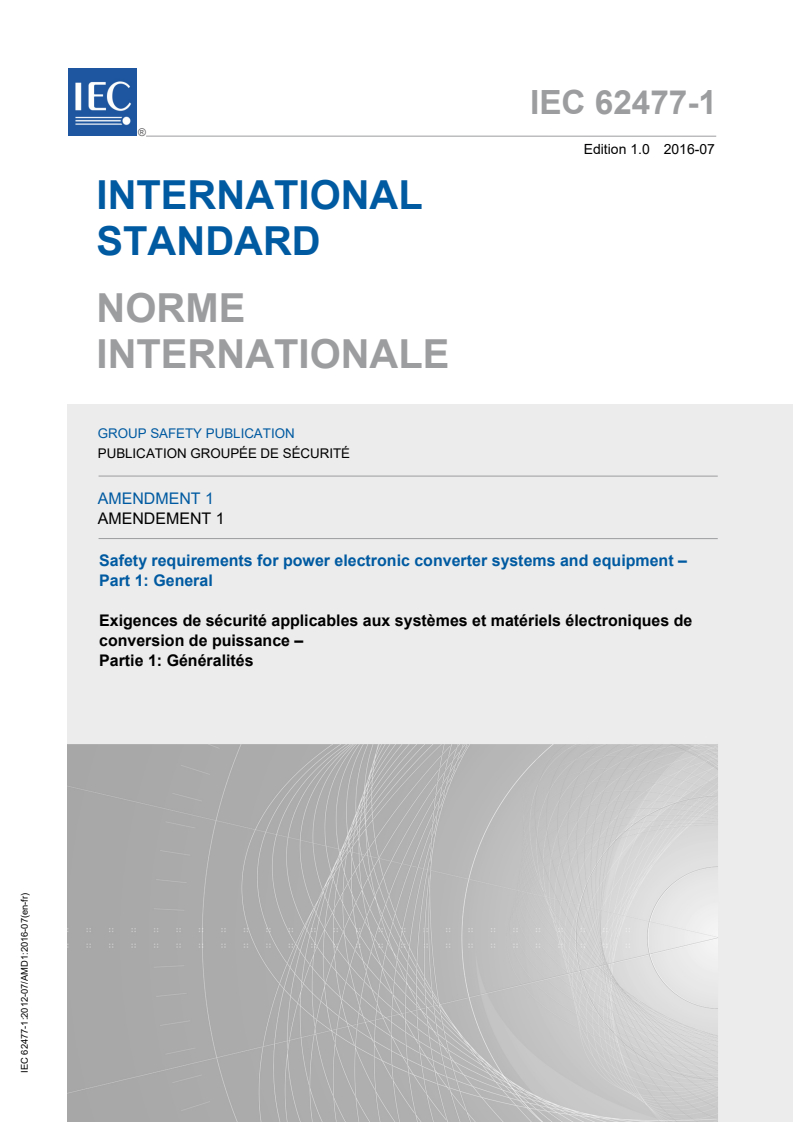 IEC 62477-1:2012/AMD1:2016 IEC 62477-1:2012/AMD1:2016 - Amendment 1 - Safety requirements for power electronic converter systems and equipment - Part 1: General
Released:7/28/2016 - Page 1 preview
