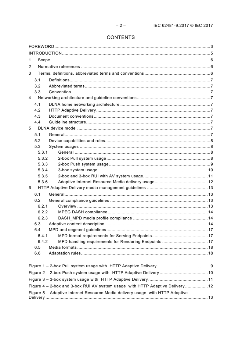 IEC 62481-9:2017 IEC 62481-9:2017 - Digital living network alliance (DLNA) home networked device interoperability guidelines - Part 9: HTTP Adaptive Delivery
Released:7/27/2017 - Page 4 preview