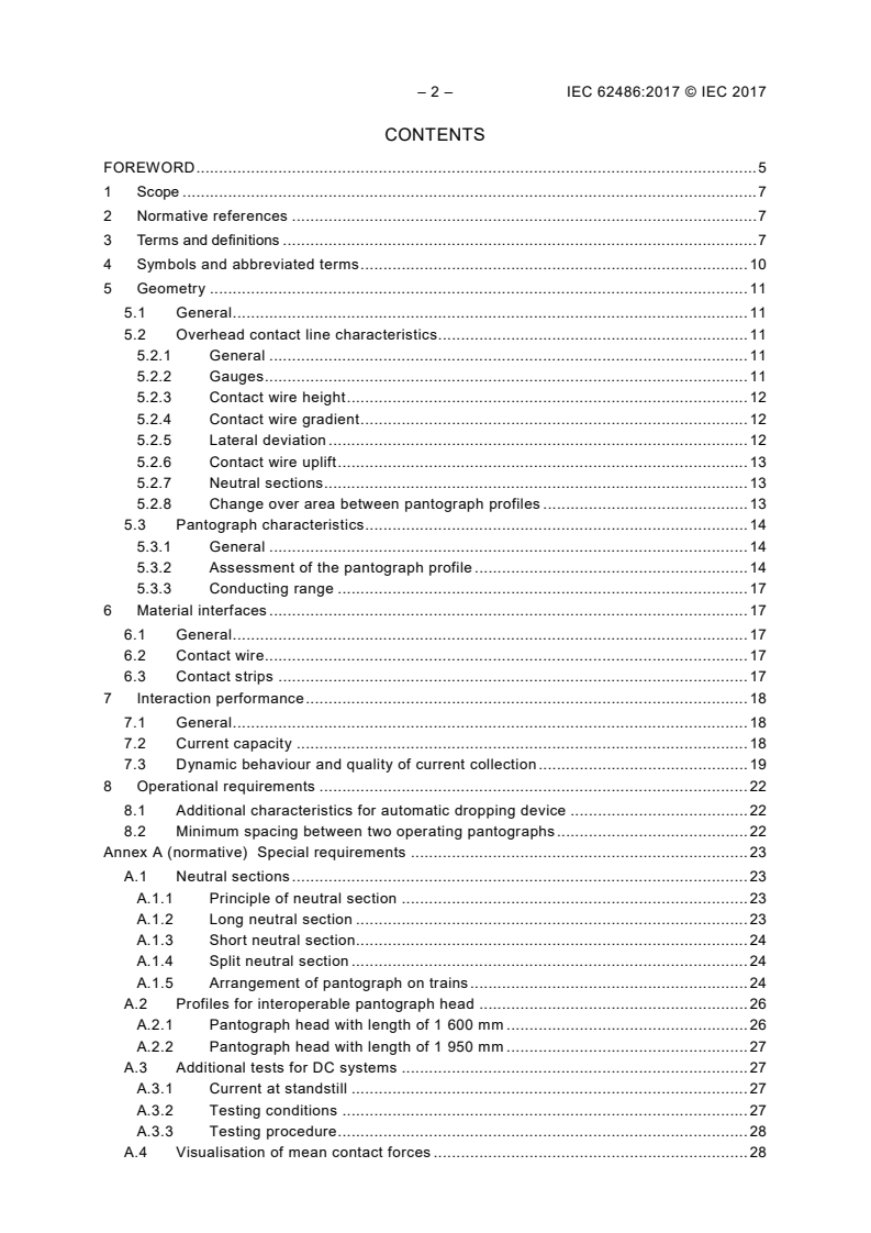 IEC 62486:2017 IEC 62486:2017 - Railway applications - Current collection systems - Technical criteria for the interaction between pantograph and overhead contactline (to achieve free access)
Released:8/10/2017 - Page 4 preview