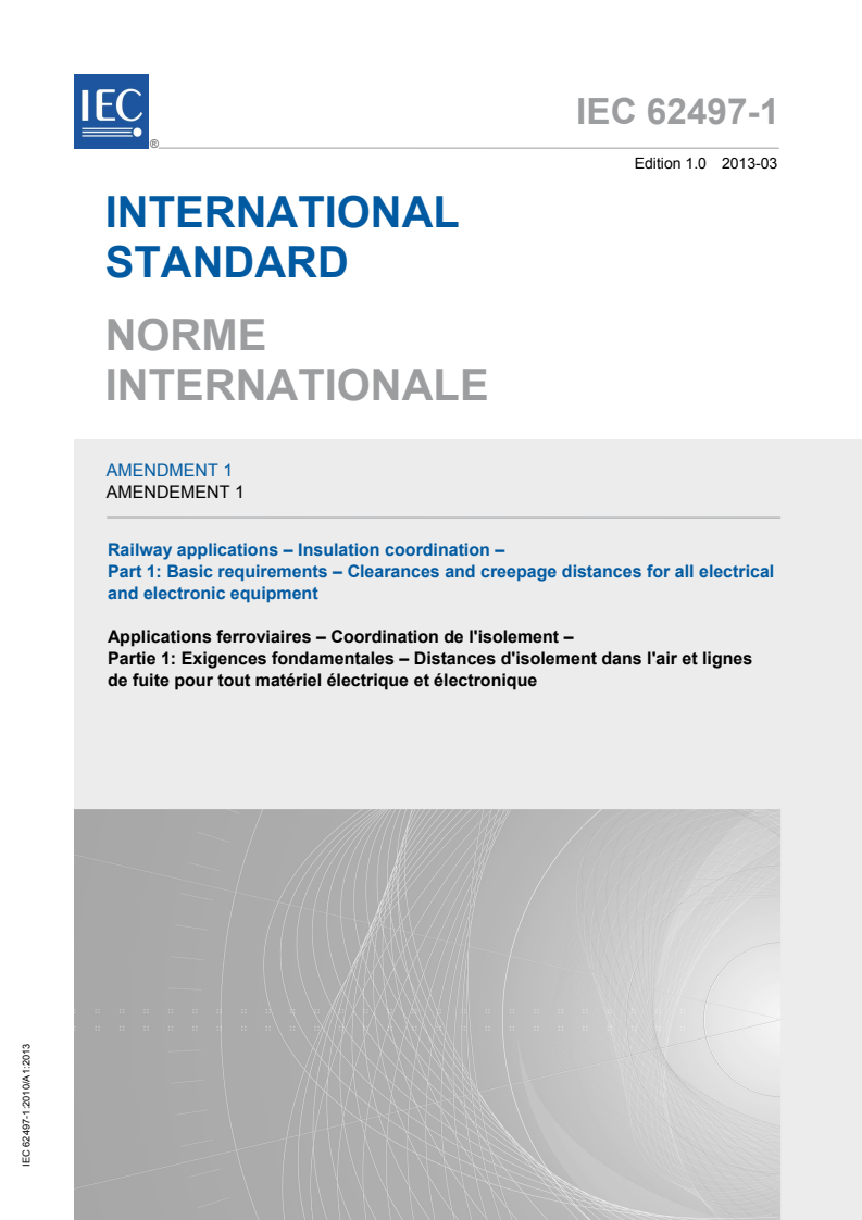 IEC 62497-1:2010/AMD1:2013 IEC 62497-1:2010/AMD1:2013 - Amendment 1 - Railway applications - Insulation coordination - Part 1: Basic requirements - Clearances and creepage distances for all electrical and electronic equipment
Released:3/28/2013 - Page 1 preview