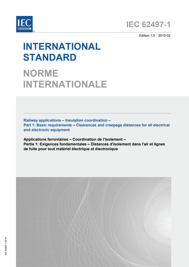 IEC 62497-1:2010 IEC 62497-1:2010 - Railway applications - Insulation coordination - Part 1: Basic requirements - Clearances and creepage distances for all electrical and electronic equipment
Released:2/18/2010 - Page 1 preview