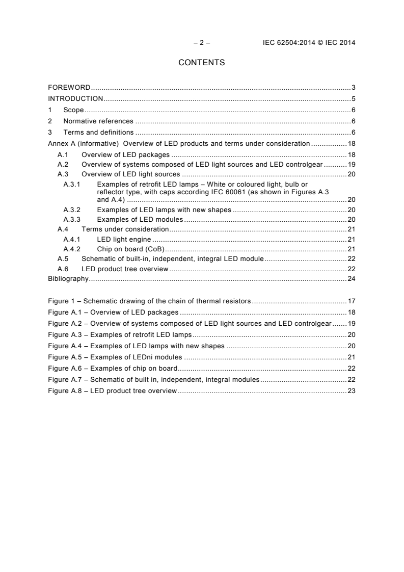 IEC 62504:2014 IEC 62504:2014 - General lighting - Light emitting diode (LED) products and related equipment - Terms and definitions
Released:6/19/2014 - Page 4 preview