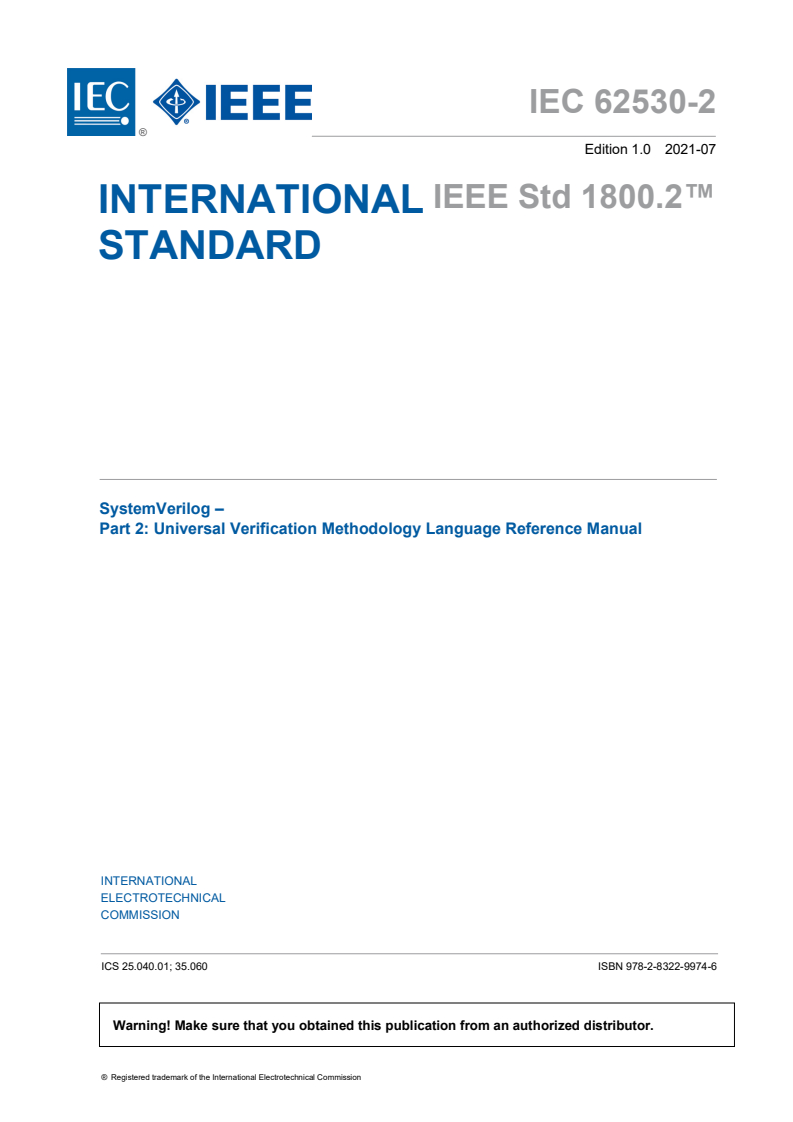 IEC 62530-2:2021 IEC 62530-2:2021 - SystemVerilog - Part 2: Universal Verification Methodology Language Reference Manual
Released:7/26/2021 - Page 3 preview