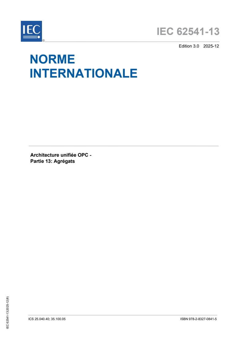 IEC 62541-13:2025 - Architecture unifiée OPC - Partie 13: Agrégats
Released:16. 12. 2025
Isbn:9782832708415