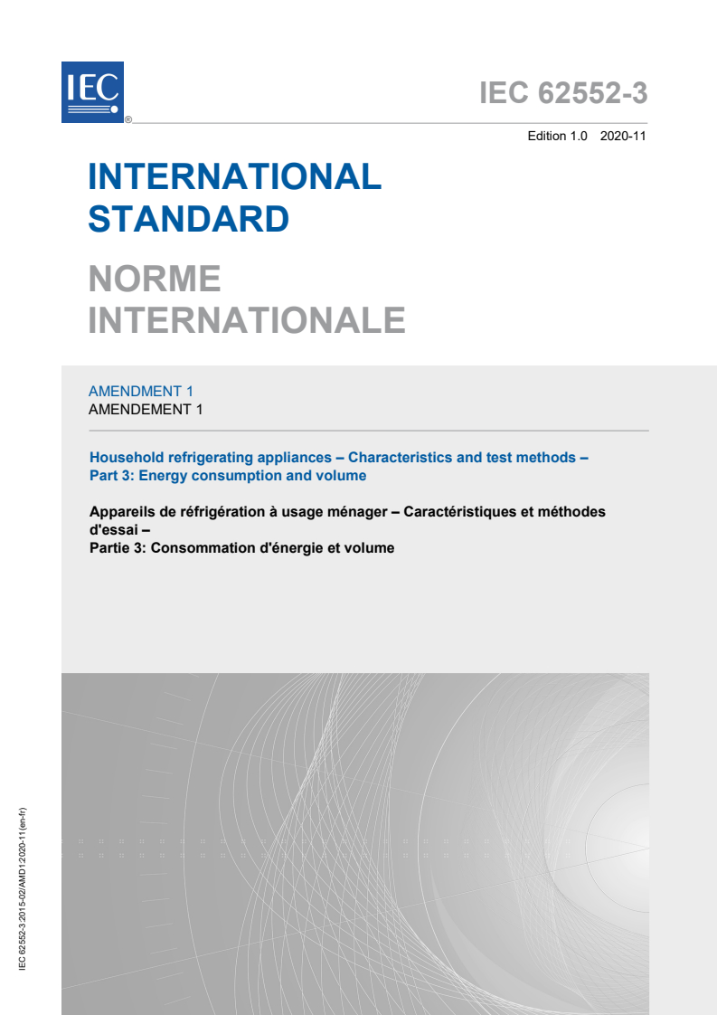 IEC 62552-3:2015/AMD1:2020 IEC 62552-3:2015/AMD1:2020 - Amendment 1 - Household refrigerating appliances - Characteristics and test methods - Part 3: Energy consumption and volume - Page 1 preview