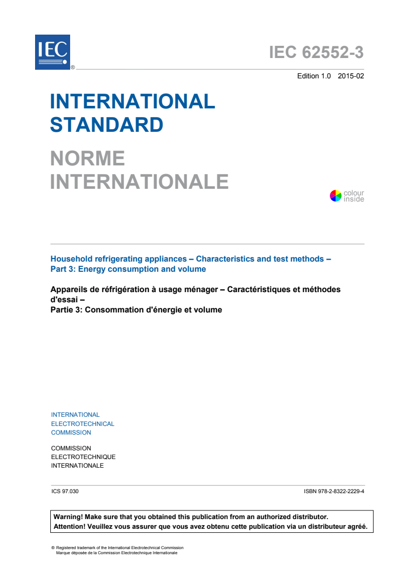 IEC 62552-3:2015 IEC 62552-3:2015 - Household refrigerating appliances - Characteristics and test methods - Part 3: Energy consumption and volume
Released:2/13/2015 - Page 3 preview