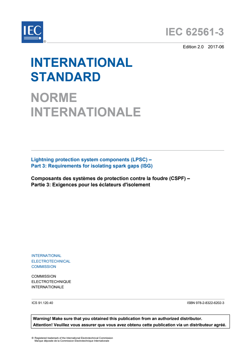 IEC 62561-3:2017 IEC 62561-3:2017 - Lightning protection system components (LPSC) - Part 3: Requirements for isolating spark gaps (ISG)
Released:11/13/2018 - Page 3 preview