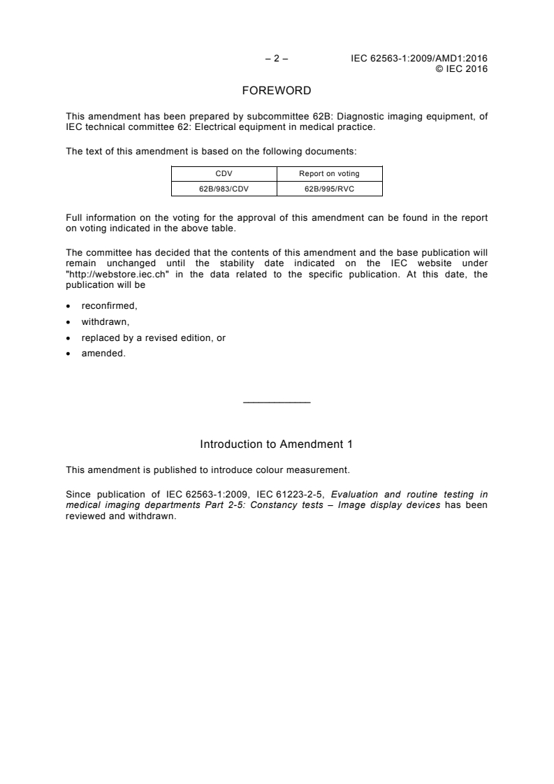 IEC 62563-1:2009/AMD1:2016 IEC 62563-1:2009/AMD1:2016 - Amendment 1 - Medical electrical equipment - Medical image display systems - Part 1: Evaluation methods
Released:3/24/2016 - Page 4 preview