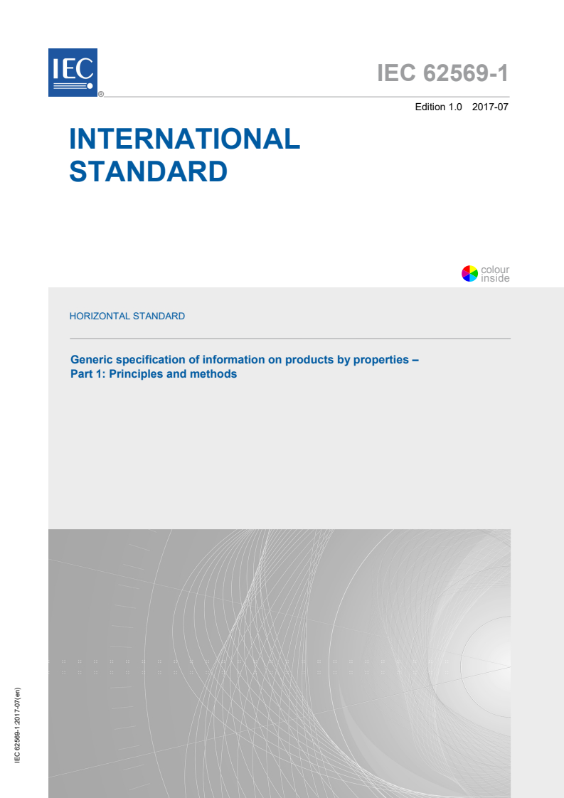 IEC 62569-1:2017 IEC 62569-1:2017 - Generic specification of information on products by properties - Part 1: Principles and methods
Released:7/12/2017 - Page 1 preview
