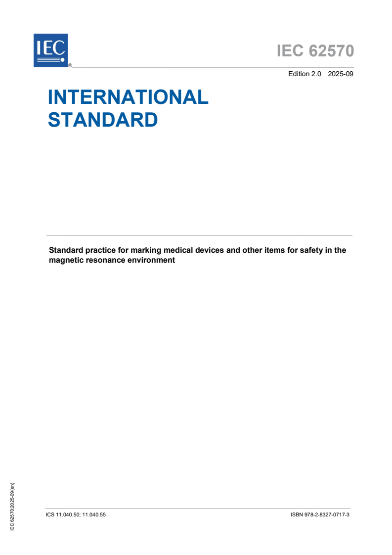IEC 62570:2025 IEC 62570:2025 - Standard practice for marking medical devices and other items for safety in the magnetic resonance environment
Released:18. 09. 2025
Isbn:9782832707173