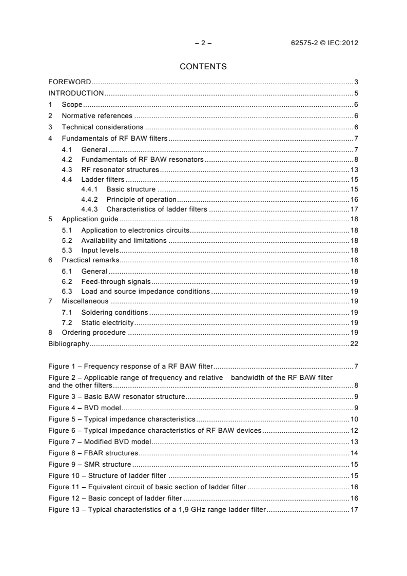 IEC 62575-2:2012 IEC 62575-2:2012 - Radio frequency (RF) bulk acoustic wave (BAW) filters of assessed quality - Part 2: Guidelines for the use
Released:7/25/2012 - Page 4 preview