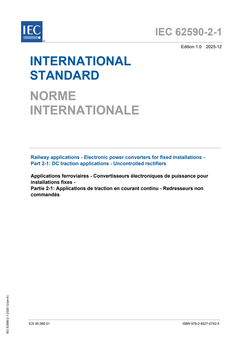 IEC 62590-2-1:2025 - Railway applications - Electronic power converters for fixed installations - Part 2-1: DC traction applications - Uncontrolled rectifiers
Released:19. 12. 2025
Isbn:9782832707425
