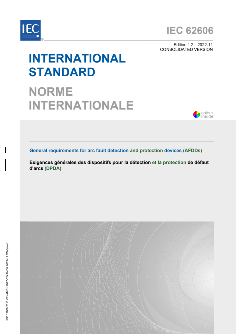 IEC 62606:2013 IEC 62606:2013+AMD1:2017+AMD2:2022 CSV - General requirements for arc fault detection and protection devices (AFDDs)
Released:11/17/2022 - Page 1 preview