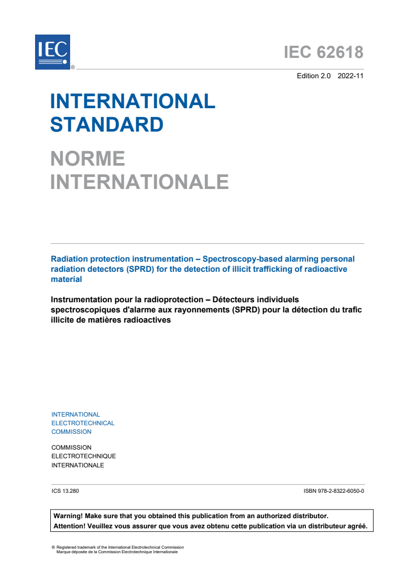 IEC 62618:2022 IEC 62618:2022 - Radiation protection instrumentation - Spectroscopy-based alarming personal radiation detectors (SPRD) for the detection of illicit trafficking of radioactive material
Released:11/23/2022 - Page 3 preview