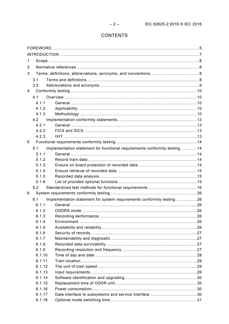 IEC 62625-2:2016 IEC 62625-2:2016 - Electronic railway equipment - On board driving data recording system - Part 2: Conformity testing
Released:1/27/2016 - Page 4 preview