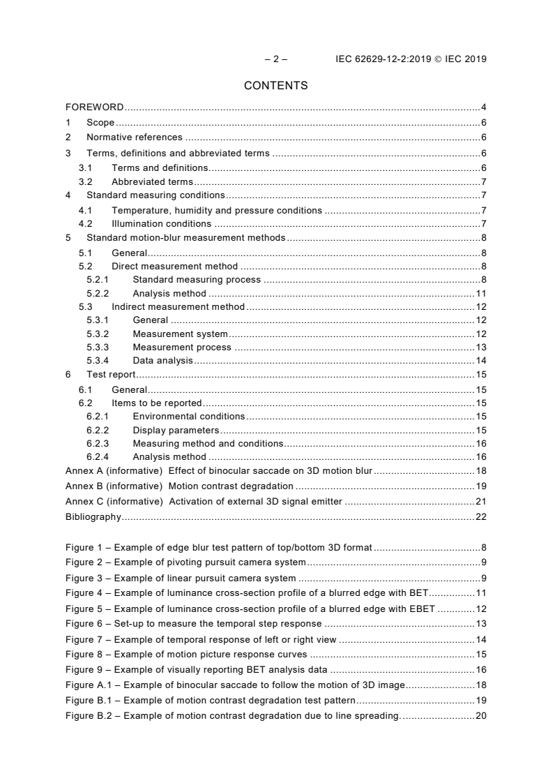 IEC 62629-12-2:2019 IEC 62629-12-2:2019 - 3D display devices - Part 12-2: Measuring methods for stereoscopic displays using glasses - Motion blur
Released:3/28/2019 - Page 4 preview