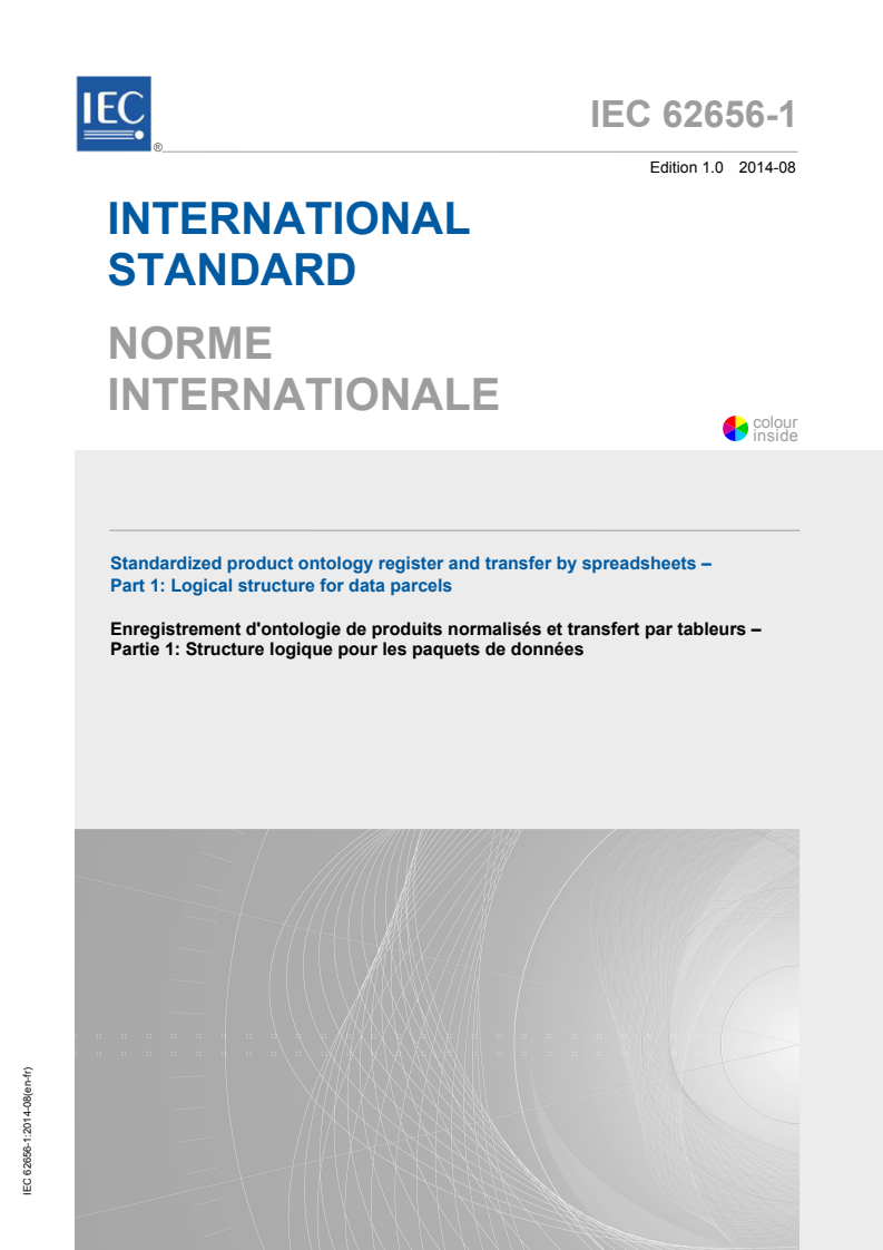 IEC 62656-1:2014 - Standardized product ontology register and transfer by spreadsheets - Part 1: Logical structure for data parcels
Released:8/26/2014 - Page 1 preview