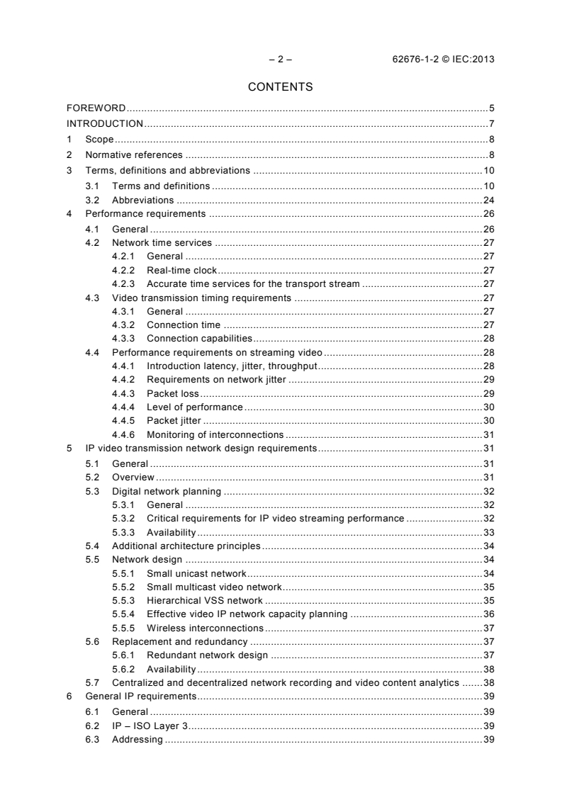 IEC 62676-1-2:2013 IEC 62676-1-2:2013 - Video surveillance systems for use in security applications - Part 1-2: System requirements - Performance requirements for video transmission
Released:10/29/2013 - Page 4 preview