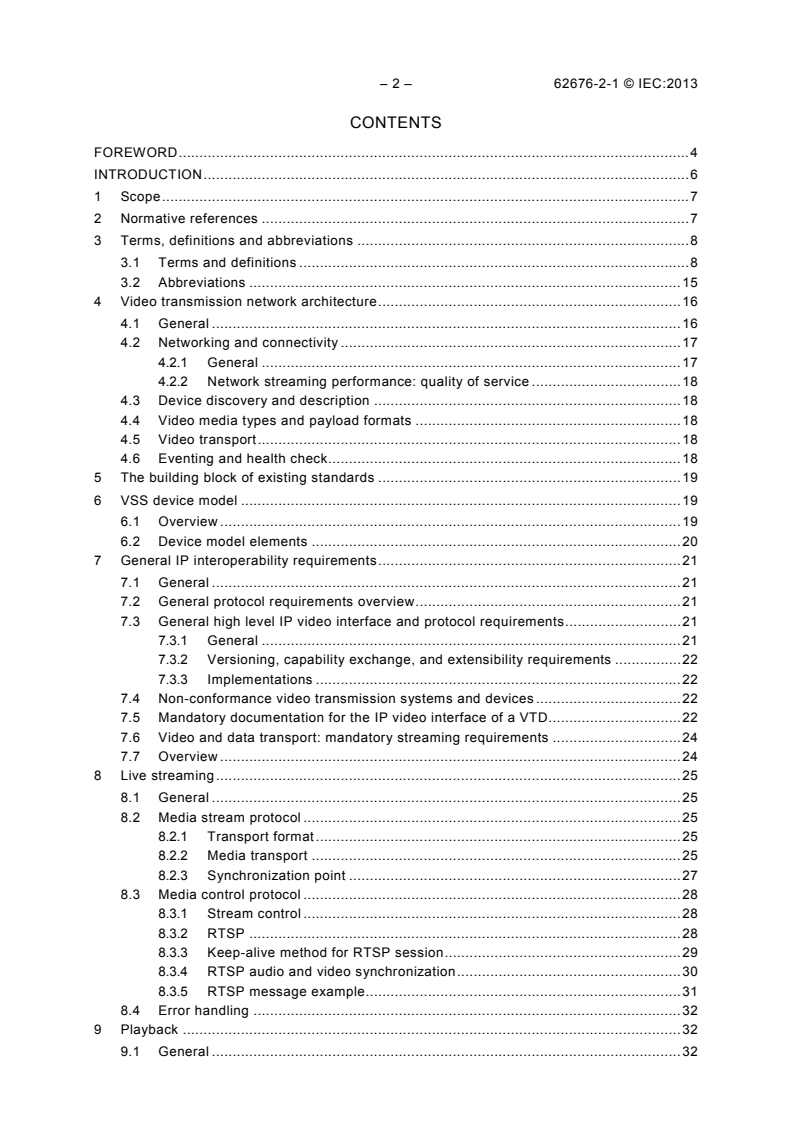 IEC 62676-2-1:2013 IEC 62676-2-1:2013 - Video surveillance systems for use in security applications - Part 2-1: Video transmission protocols - General requirements
Released:11/7/2013 - Page 4 preview