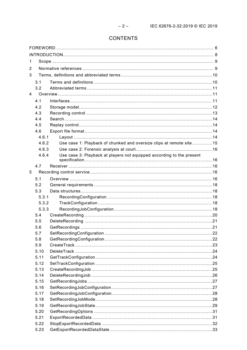IEC 62676-2-32:2019 IEC 62676-2-32:2019 - Video surveillance systems for use in security applications - Part 2-32: Recording control and replay based on web services
Released:6/26/2019 - Page 4 preview