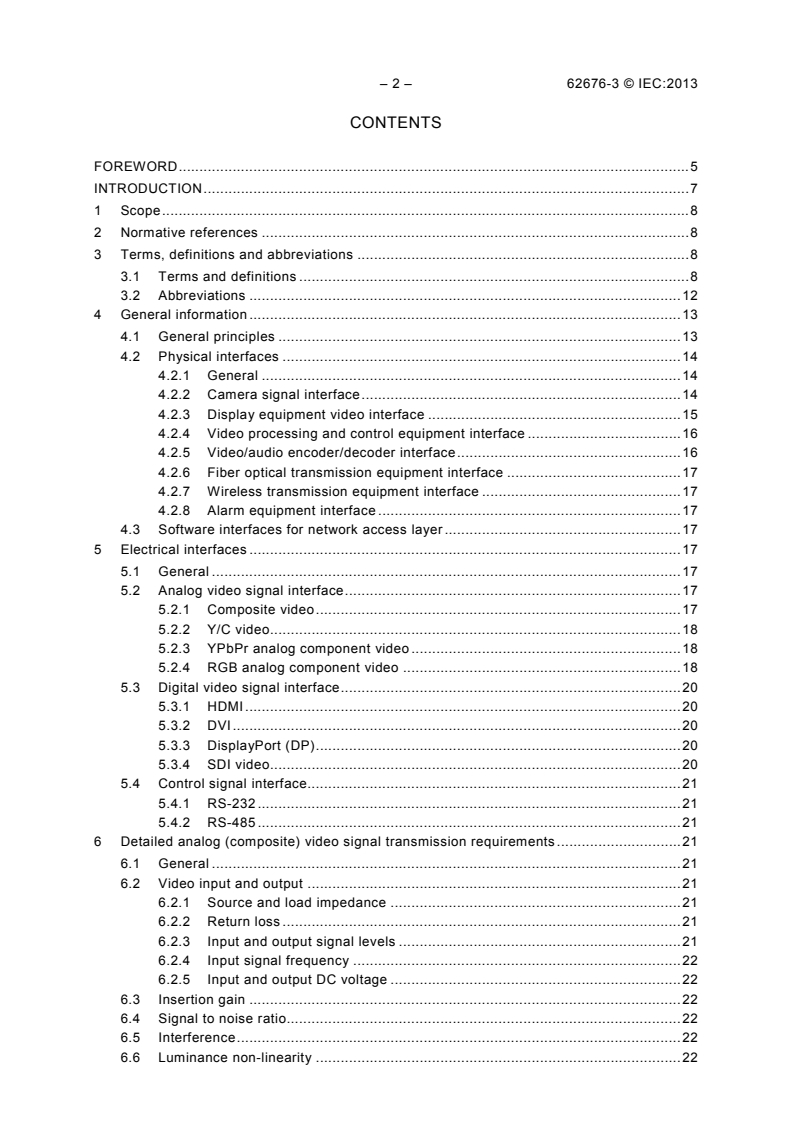 IEC 62676-3:2013 IEC 62676-3:2013 - Video surveillance systems for use in security applications - Part 3: Analog and digital video interfaces
Released:7/22/2013 - Page 4 preview